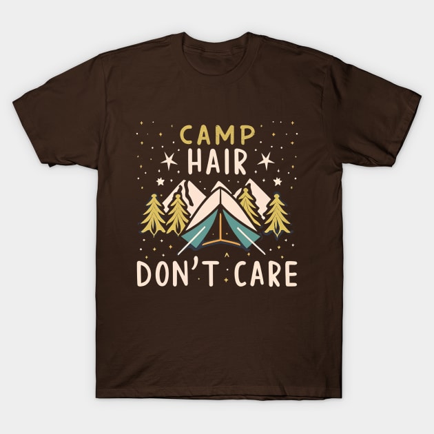 Funny camping camp hair don't care T-Shirt by NomiCrafts